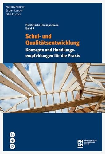 Schul- und Qualitätsentwicklung: Konzepte und Handlungsempfehlungen für die Praxis (Didaktische Hausapotheke)