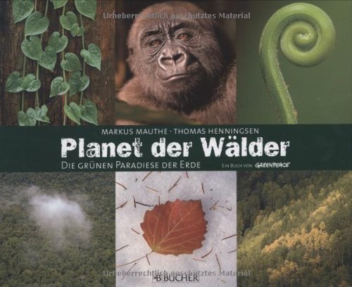 Planet der Wälder: Die grünen Paradiese der Erde von Bucher, C J