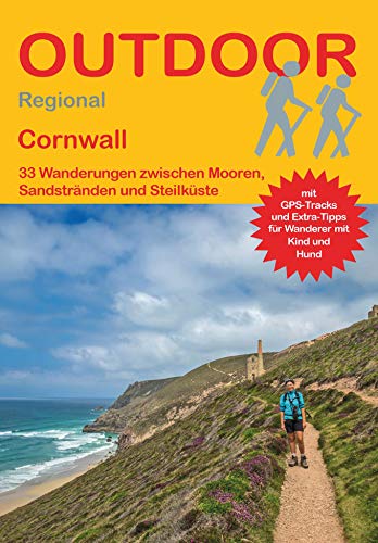 Cornwall: 33 Wanderungen zwischen Mooren, Sandstränden und Steilküste (Outdoor Regional, Band 366) von Stein, Conrad Verlag