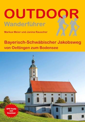 Bayerisch-Schwäbischer Jakobsweg von Oettingen zum Bodensee (Outdoor Pilgerführer, Band 188) von Stein, Conrad Verlag