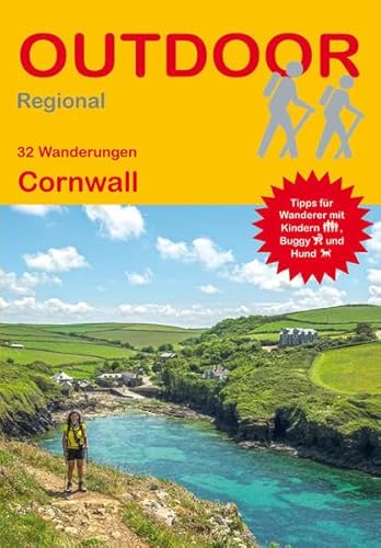 32 Wanderungen Cornwall: GPS-Tracks zum Download. Tipps für Wanderer mit Kindern, Buggy und Hund (Outdoor Regional)