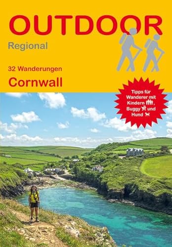 Cornwall (32 Wanderungen) (Outdoor Regional): GPS-Tracks zum Download. Tipps für Wanderer mit Kindern, Buggy und Hund