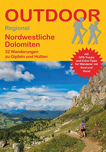 Nordwestliche Dolomiten: 30 Wanderungen zu Gipfeln und Hütten (Outdoor Regional, Band 446) von Stein, Conrad Verlag
