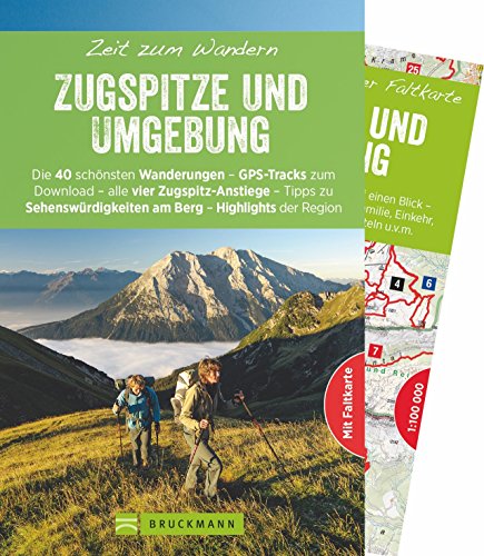 Bruckmann Wanderführer: Zeit zum Wandern Zugspitze und Umgebung. 40 Wanderungen, Bergtouren und Ausflugsziele rund um die Zugspitze. Mit Wanderkarte ... am Berg - Highlights der Region von Bruckmann