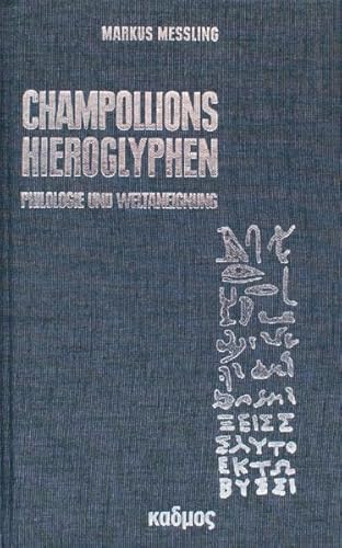 Champollions Hieroglyphen. Philologie und Weltaneignung