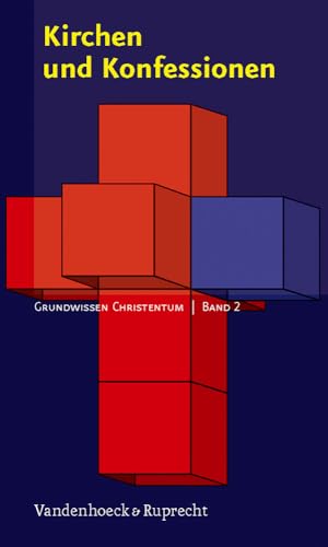 Kirchen und Konfessionen: Vorwort: Fischer, Ulrich (Grundwissen Christentum, Band 2)