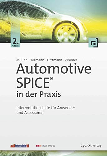 Automotive SPICE™ in der Praxis: Interpretationshilfe für Anwender und Assessoren von Dpunkt.Verlag GmbH