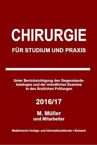 Chirurgie: Für Studium und Praxis - 2016/17 von Medizinische Vlgs- u. Inform.-Dienste