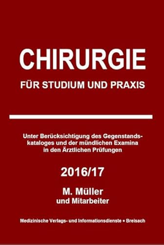 Chirurgie: Für Studium und Praxis - 2016/17 Chirurgie: Für Studium und Praxis - 2016/17