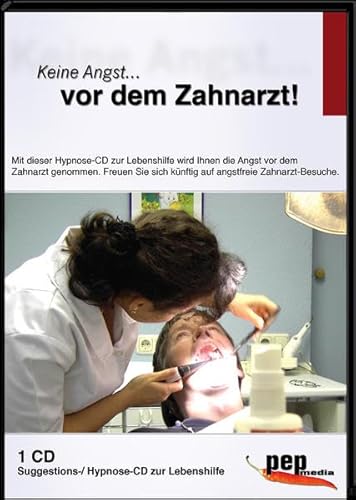 Keine Angst... vor dem Zahnarzt!. Hypnose-CD zur Lebenshilfe: Suggestions-CD zur Lebenshilfe von pep media