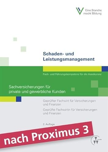Schaden- und Leistungsmanagement - Sachversicherungen für private und gewerbliche Kunden: Geprüfter Fachwirt für Versicherungen und Finanzen / ... und Finanzen (Fachwirt-Literatur) von Vvw Gmbh
