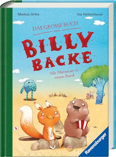 Das große Buch von Billy Backe. Band 1 + Band 2 als Sammelband, Vorlesebuch für die ganze Familie!: Alle Abenteuer in einem Band von Ravensburger