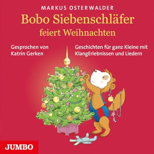 Bobo Siebenschläfer feiert Weihnachten: Geschichten für Kleine mit KlangErlebnissen und Musik