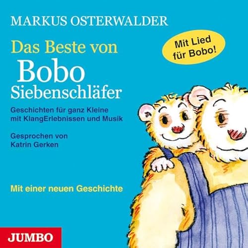 Das Beste von Bobo Siebenschläfer: Geschichten für ganz Kleine mit KlangErlebnissen und Musik von Jumbo Neue Medien + Verla