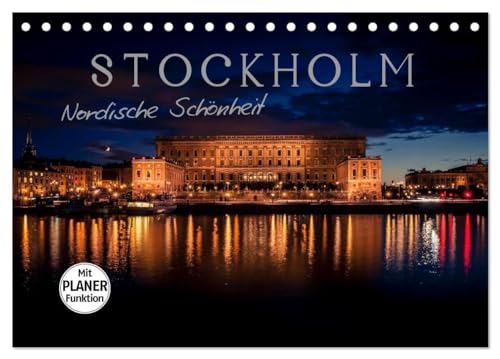 Stockholm - Nordische Schönheit (Tischkalender 2024 DIN A5 quer), CALVENDO Monatskalender: Die Stadt der Inseln
