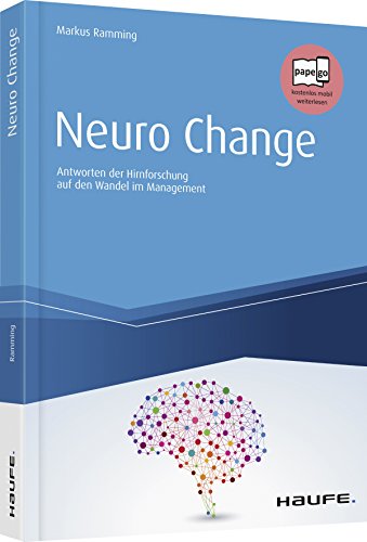 Neuro Change: Antworten der Hirnforschung auf den Wandel im Management (Haufe Fachbuch) von Haufe-Lexware