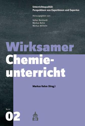 Wirksamer Chemieunterricht (Unterrichtspraxis: Perspektiven von Expertinnen und Experten) (Unterrichtsqualität: Perspektiven von Expertinnen und Experten) von Schneider Verlag GmbH