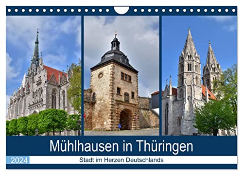 Mühlhausen in Thüringen - Stadt im Herzen Deutschlands (Wandkalender 2024 DIN A4 quer), CALVENDO Monatskalender: Mühlhausen ist die Stadt der Tore und der Kirchen (CALVENDO Orte) von CALVENDO