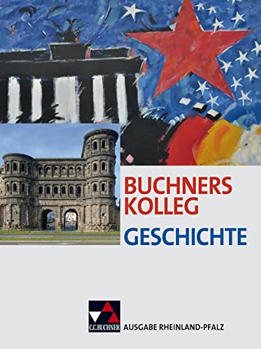 Buchners Kolleg Geschichte – Ausgabe Rheinland-Pfalz / Buchners Kolleg Geschichte Rheinland-Pfalz: Unterrichtswerk für die Oberstufe