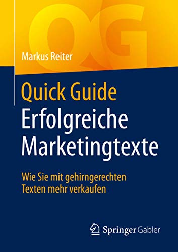 Quick Guide Erfolgreiche Marketingtexte: Wie Sie mit gehirngerechten Texten mehr verkaufen von Springer
