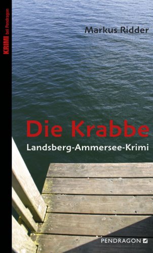 Die Krabbe Landsberg-Ammersee-Krimi von Pendragon