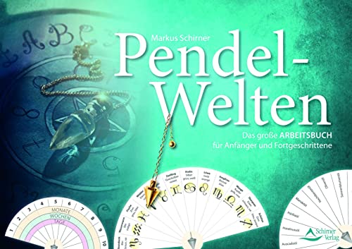 Pendel-Welten - Das große Pendel-Arbeitsbuch für Anfänger und Fortgeschrittene von Schirner Verlag