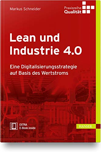 Lean und Industrie 4.0: Eine Digitalisierungsstrategie mit der Wertstrommethode und Information Flow Design von Hanser Fachbuchverlag