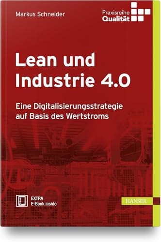 Lean und Industrie 4.0: Eine Digitalisierungsstrategie mit der Wertstrommethode und Information Flow Design von HANSER FACHBUCHVERLAG