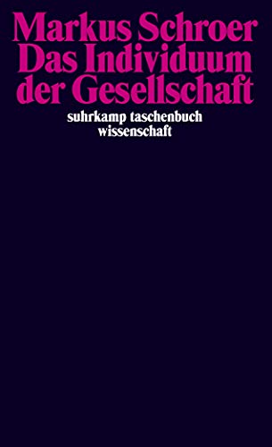 Das Individuum der Gesellschaft: Synchrone und diachrone Theorieperspektiven (suhrkamp taschenbuch wissenschaft) von Suhrkamp Verlag