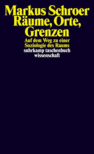 Räume, Orte, Grenzen: Auf dem Weg zu einer Soziologie des Raums (suhrkamp taschenbuch wissenschaft) von Suhrkamp Verlag AG