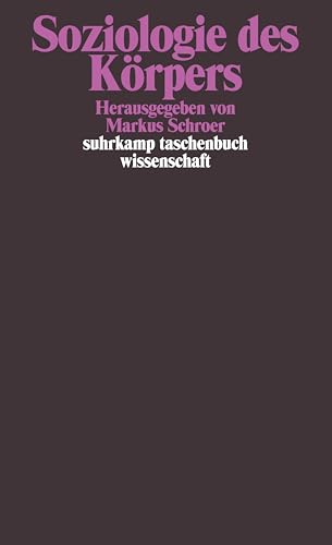 Soziologie des Körpers (suhrkamp taschenbuch wissenschaft) von Suhrkamp Verlag AG
