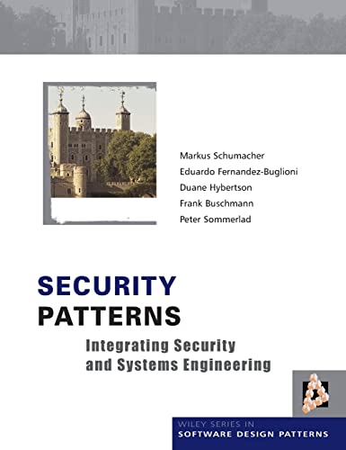 Security Patterns: Integrating Security And Systems Engineering von Wiley