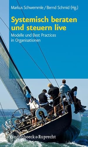 Systemisch beraten und steuern live: Modelle und Best Practices in Organisationen von Vandenhoeck & Ruprecht
