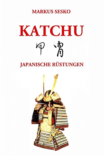 Katchu - Japanische Rüstungen (s/w) von Lulu.com