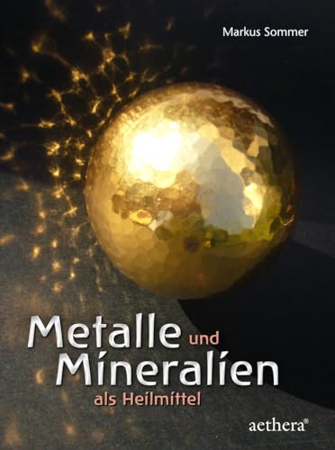 Metalle und Mineralien als Heilmittel: Begegnungen mit faszinierenden Substanzen (aethera) von Urachhaus/Geistesleben
