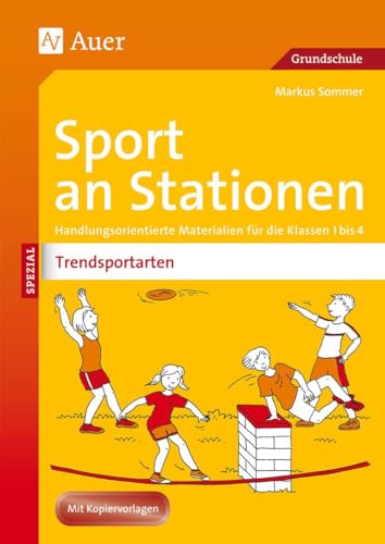 Sport an Stationen Spezial Trendsportarten 1-4: Handlungsorientierte Materialien für die Klassen 1 bis 4 (Stationentraining Grundschule Sport) von Auer Verlag i.d.AAP LW