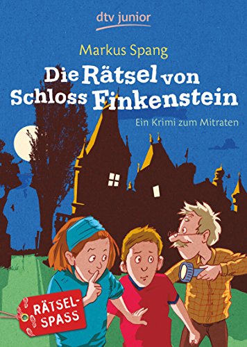 Die Rätsel von Schloss Finkenstein: Ein Krimi zum Mitraten von dtv Verlagsgesellschaft