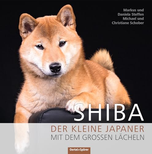 Shiba: Der kleine Japaner mit dem großen Lächeln von Oertel Und Spoerer GmbH