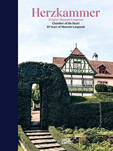 Herzkammer / Chamber of the Heart: 30 Jahre Museum Langmatt / 30 Years of Museum Langmatt (Klassische Moderne)