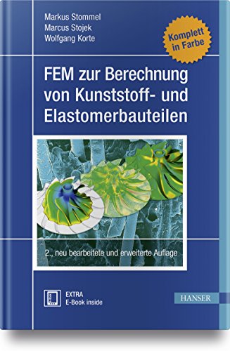 FEM zur Berechnung von Kunststoff- und Elastomerbauteilen: Ebook inside von Hanser Fachbuchverlag