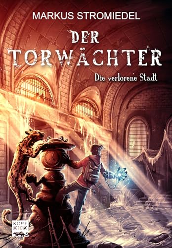 Der Torwächter - Die verlorene Stadt von Kick Verlag GmbH