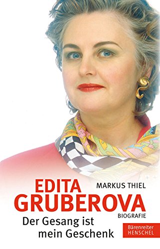 Edita Gruberova - "Der Gesang ist mein Geschenk": Biografie