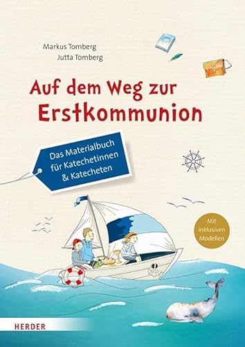 Auf dem Weg zur Erstkommunion: Das Materialbuch für Katechetinnen und Katecheten
