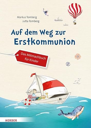 Auf dem Weg zur Erstkommunion: Das Mitmachbuch für Kinder von Herder Verlag GmbH