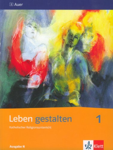 Leben gestalten 1. Ausgabe N: Schulbuch Klasse 5/6 (Leben gestalten. Ausgabe N ab 2013)