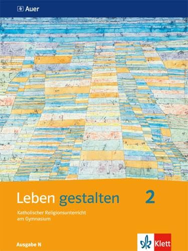 Leben gestalten: Schülerbuch 7.-9. Schuljahr, Ausgabe N für das Gymnasium: Schulbuch ab Klasse 7 (Leben gestalten. Ausgabe N ab 2013) Leben gestalten: Schülerbuch 7.-9. Schuljahr, Ausgabe N für das Gymnasium: Schulbuch ab Klasse 7 (Leben gestalten. Ausgabe N ab 2013)