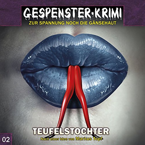 Gespenster-Krimi 2: Teufelstochter (Gespenster-Krimi / Zur Spannung noch die Gänsehaut)