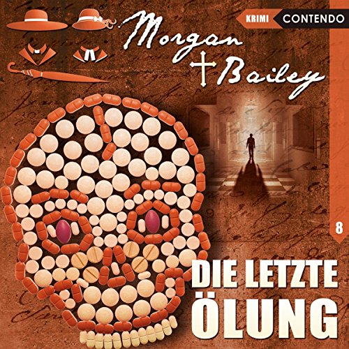 Morgan & Bailey 8: Die letzte Ölung: Hörspiel (Morgan & Bailey - Mit Schirm, Charme und Gottes Segen) von Raute Media