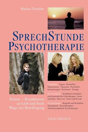 Sprechstunde Psychotherapie: Krisen - Krankheiten an Leib und Seele - Wege zur Bewältigung (Sprechstunden) von Urachhaus/Geistesleben