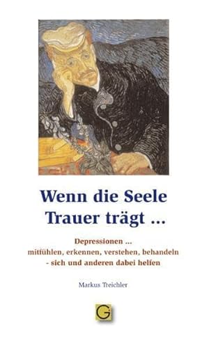 Wenn die Seele Trauer trägt...: Depressionen mitfühlen, erkennen, verstehen, behandeln - sich und anderen dabei helfen (Gesundheitspflege initiativ: Krankheit und Gesundheit) von Gesundheitspflege Initiat